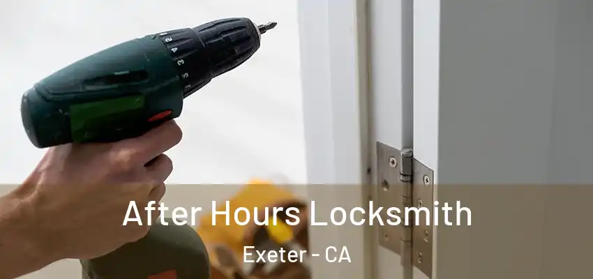After Hours Locksmith Exeter - CA