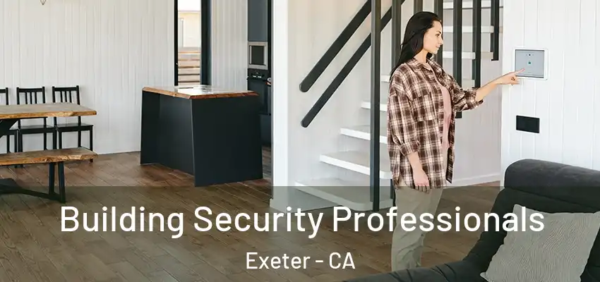 Building Security Professionals Exeter - CA