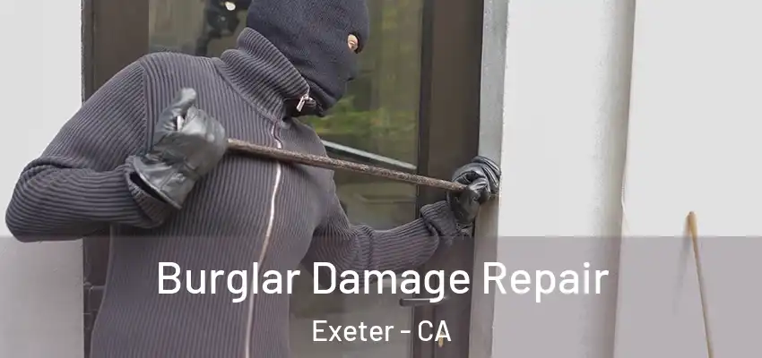  Burglar Damage Repair Exeter - CA
