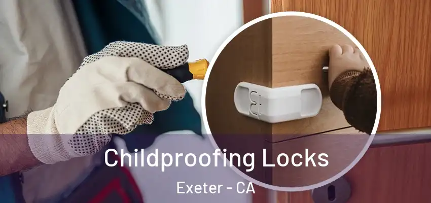  Childproofing Locks Exeter - CA