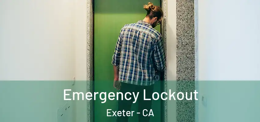  Emergency Lockout Exeter - CA