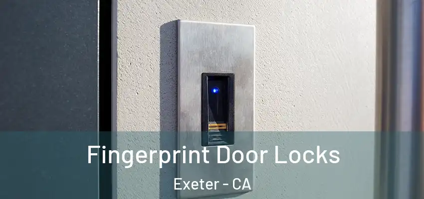  Fingerprint Door Locks Exeter - CA