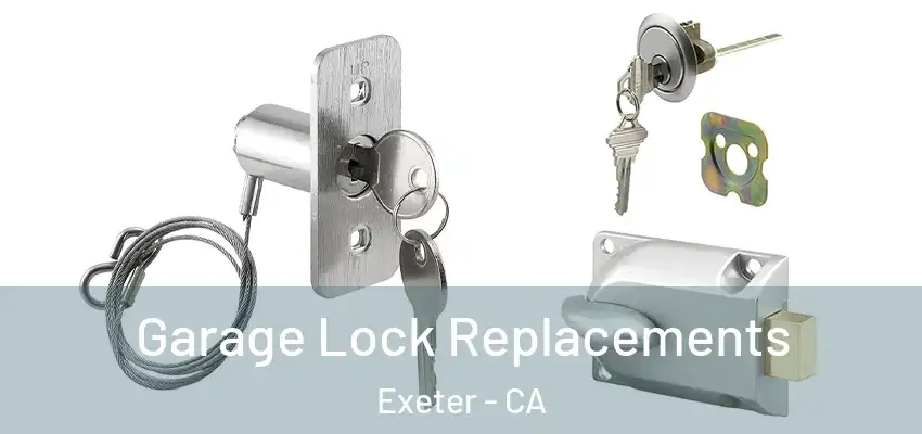  Garage Lock Replacements Exeter - CA