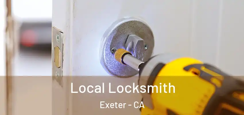  Local Locksmith Exeter - CA