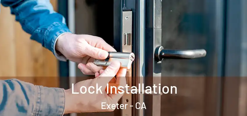 Lock Installation Exeter - CA