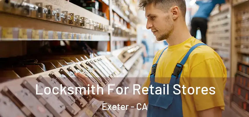  Locksmith For Retail Stores Exeter - CA