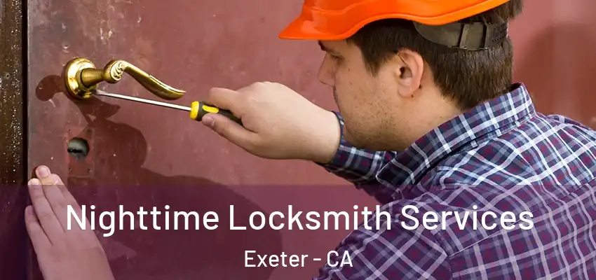  Nighttime Locksmith Services Exeter - CA