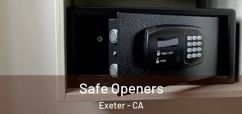  Safe Openers Exeter - CA