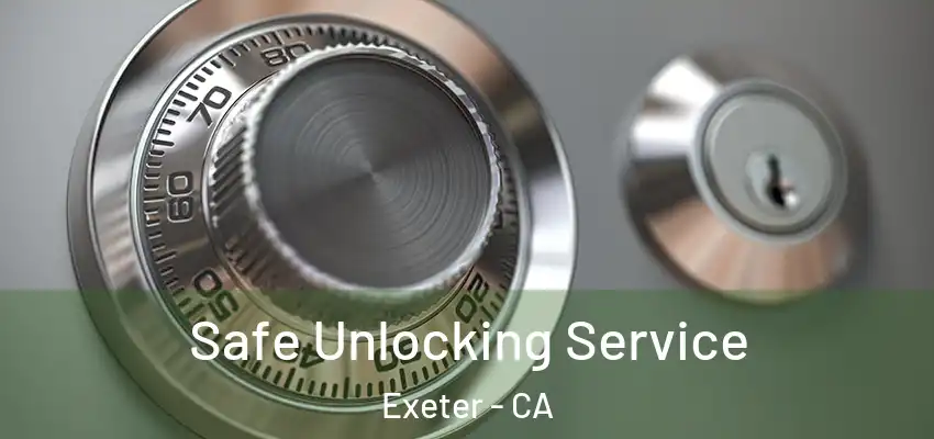  Safe Unlocking Service Exeter - CA